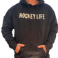 THE "HOCKEY LIFE" HOODIE