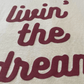 THE "LIVIN THE DREAM" TEE