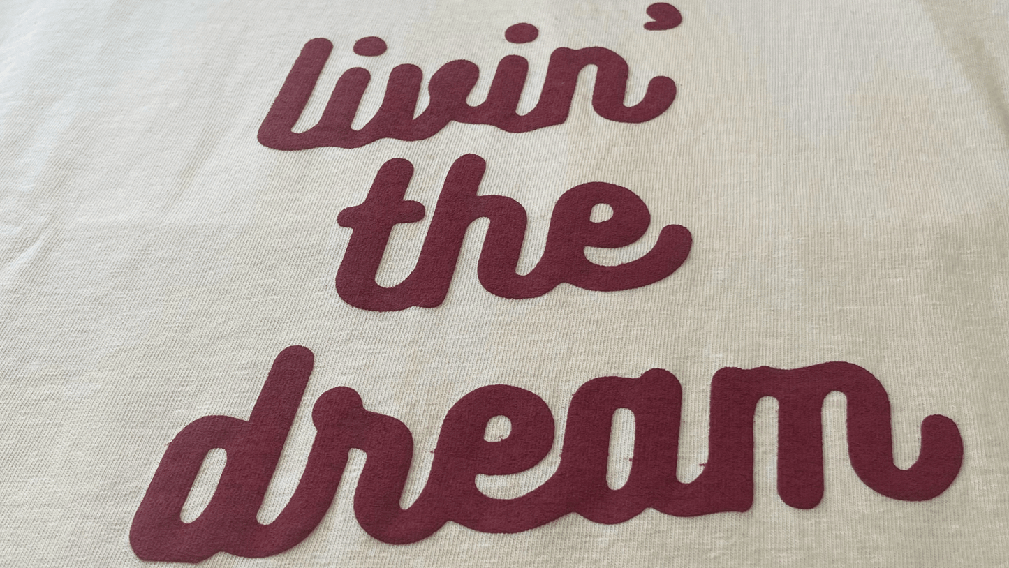 THE "LIVIN THE DREAM" TEE